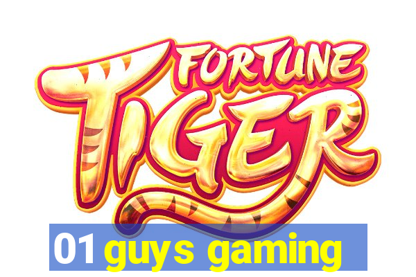 01 guys gaming